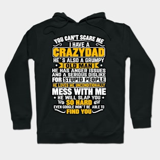 you cant scare me i have a crazy dad Hoodie